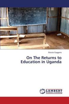 Paperback On The Returns to Education in Uganda Book