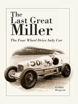 Hardcover The Last Great Miller: The Four Wheel Drive Indy Car Book