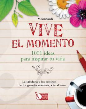 Spiral-bound Vive el Momento: 1001 Ideas Para Inspirar Tu Vida [Spanish] Book