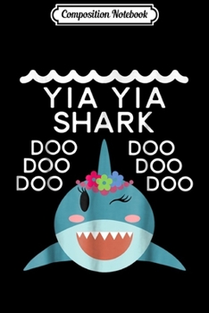 Composition Notebook: Yia Yia Shark Matching Family s Shark s Journal/Notebook Blank Lined Ruled 6x9 100 Pages