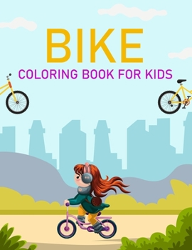 Bike Coloring Book For Kids: Bike Coloring Book For Girls