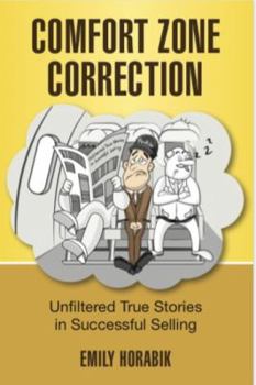 Paperback COMFORT ZONE CORRECTION: UNFILTERED TRUE STORIES IN SUCCESSFUL SELLING Book