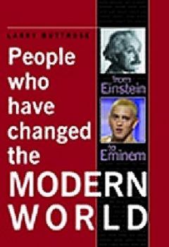 Hardcover People Who Have Changed the Modern World: From Einstein to Eminem Book