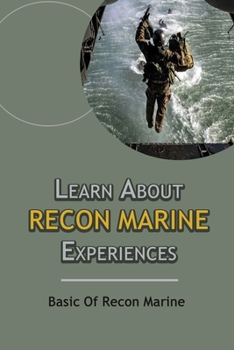 Paperback Learn About Recon Marine Experiences: Basic Of Recon Marine Book