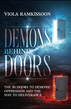 Paperback Demons Behind Doors: The 30 Doors to Demonic Oppression and the Way to Deliverance Book