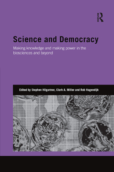 Paperback Science and Democracy: Making Knowledge and Making Power in the Biosciences and Beyond Book