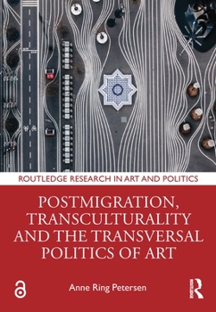 Hardcover Postmigration, Transculturality and the Transversal Politics of Art Book