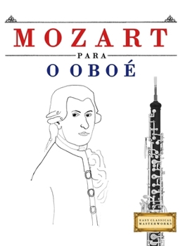 Mozart para o Oboé: 10 peças fáciles para o Oboé livro para principiantes (Portuguese Edition)