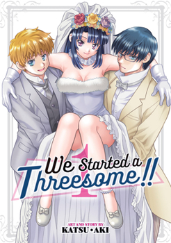 Paperback We Started a Threesome!! Vol. 1 Book