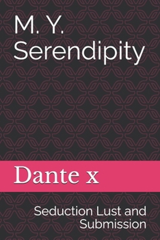 Paperback M. Y. Serendipity: Seduction Lust and Submission Book