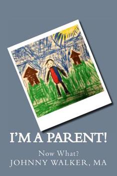 Paperback I'm a Parent!: Now What? Book