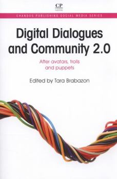 Paperback Digital Dialogues and Community 2.0: After Avatars, Trolls and Puppets Book