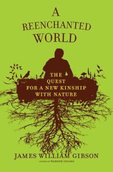 Hardcover A Reenchanted World: The Quest for a New Kinship with Nature Book