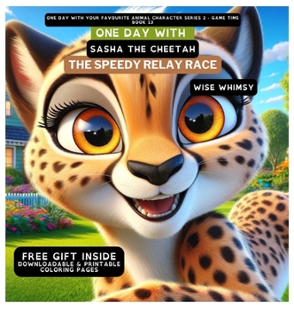 Hardcover One Day With Sasha the Cheetah: The Speedy Relay Race Book
