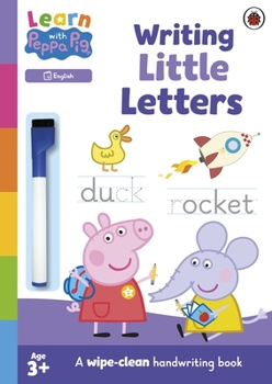 Paperback Learn with Peppa: Writing Little Letters: Wipe-Clean Activity Book