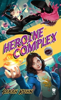 Heroine Complex - Book #1 of the Heroine Complex