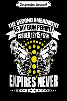 Composition Notebook: The Second Amendment Is My Gun Permit  Journal/Notebook Blank Lined Ruled 6x9 100 Pages
