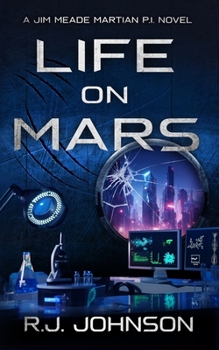 Paperback Life on Mars: A Jim Meade, Martian P.I. Novel Book