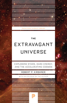 Hardcover The Extravagant Universe: Exploding Stars, Dark Energy, and the Accelerating Cosmos Book