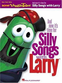 VeggieTales - And Now It's Time for Silly Songs with Larry(TM): P/V/G