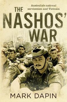 Hardcover The Nashos' War: Australian National Servicemen and Vietnam Book