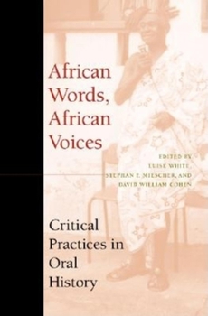 Paperback African Words, African Voices: Critical Practices in Oral History Book