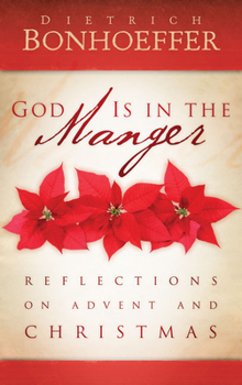Paperback God Is in the Manger: Reflections on Advent and Christmas Book