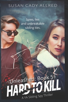 Paperback Hard to Kill: YA Sibling Spy Thriller (Unleashed Series Book 5) Book