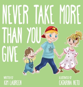 Hardcover Never Take More Than You Give Book