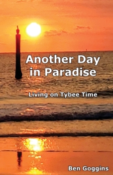 Paperback Another Day in Paradise: Living on Tybee Time Book