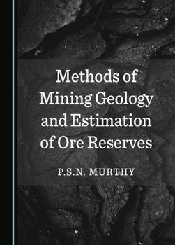 Hardcover Methods of Mining Geology and Estimation of Ore Reserves Book