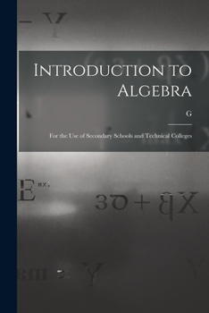 Paperback Introduction to Algebra: For the use of Secondary Schools and Technical Colleges Book