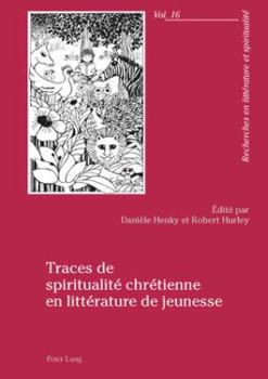 Paperback Traces de spiritualité chrétienne en littérature de jeunesse [French] Book