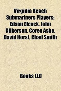 Paperback Virginia Beach Submariners Players: Edson Elcock, John Gilkerson, Corey Ashe, David Horst, Chad Smith Book