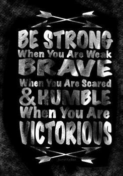 Journal For Boys / Be Strong When You Are Weak? (Inspirational Boys Journal): Draw And Write Notebook Journal For Kids; Inspirational Quote Journal ... Boys With Both Lined and Blank Journal Pages