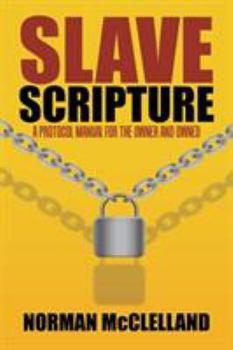 Paperback Slave Scripture: A Protocol Manual for the Owner and Owned Book