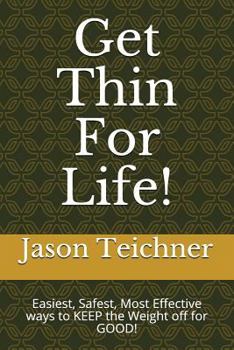 Paperback Get Thin for Life!: Easiest, Safest, Most Effective Ways to Keep the Weight Off for Good! Book