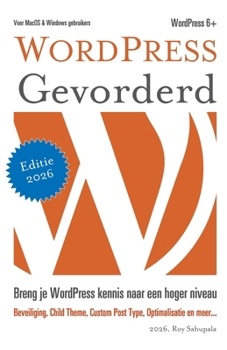 WordPress Gevorderd: Praktisch toegepast (Dutch Edition)