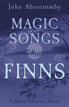 Hardcover Magic Songs of the Finns (Folklore History Series) Book