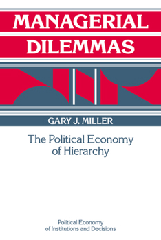 Paperback Managerial Dilemmas: The Political Economy of Hierarchy Book