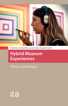 Hardcover Hybrid Museum Experiences: Theory and Design Book