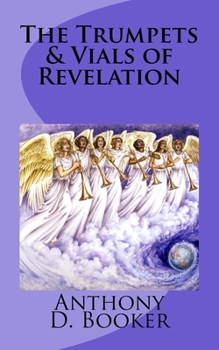 Paperback The Trumpets & Vials of Revelation Book