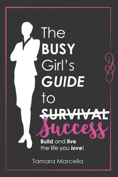 Paperback The Busy Girl's Guide To Success Book