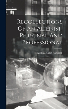 Hardcover Recollections Of An Alienist, Personal And Professional Book