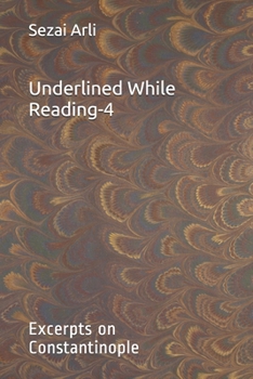 Paperback Underlined While Reading-4: Excerpts on Constantinople Book