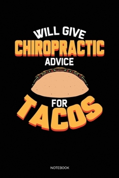 Will Give Chiropractic Advice For Tacos: Dot Grid Journal 6x9 –  Taco Loving Chiropractor Notebook I Mexican Food Lovers Gift for Massage Therapist And Chiropractic Physician