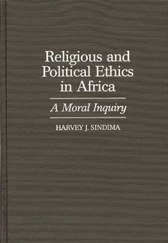 Hardcover Religious and Political Ethics in Africa: A Moral Inquiry Book