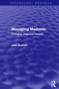Paperback Managing Madness: Changing Ideas and Practice Book