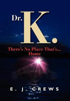 Hardcover Dr. K. There's No Place That's...Home Book