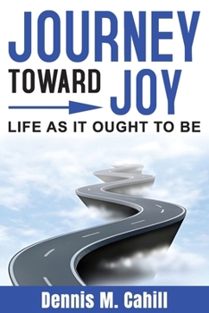 Paperback Journey Toward Joy: Life As It Ought to Be Book
